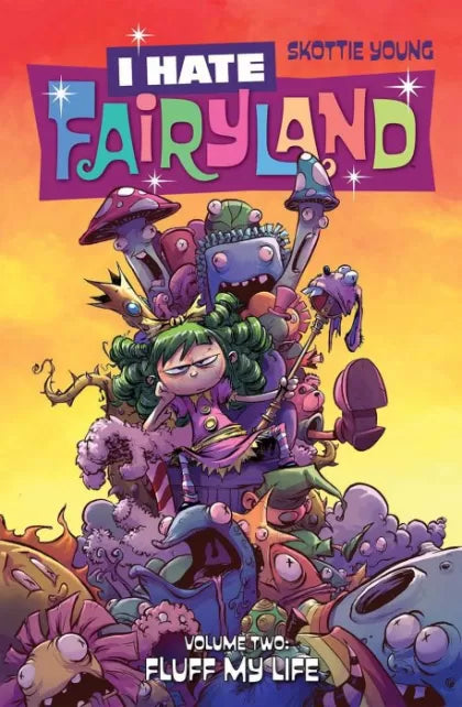I HATE FAIRYLAND HC / TP #2TPMY LIFE